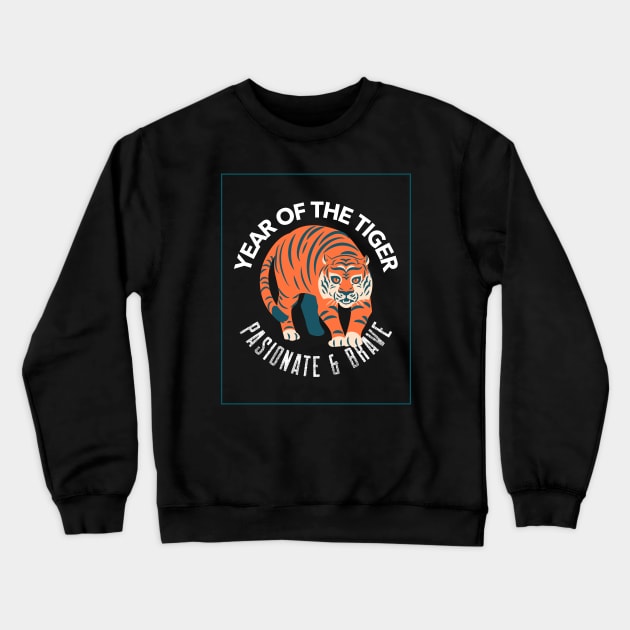 Year Of The Tiger Passionate & Brave Tigers Crewneck Sweatshirt by Tip Top Tee's